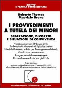 I provvedimenti a tutela dei minori. Separazione, divorzio e situazioni di convivenza - Roberto Thomas,Maurizio Bruno - copertina