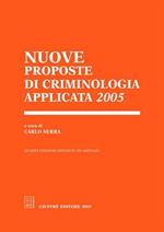 Nuove proposte di criminologia applicata 2005