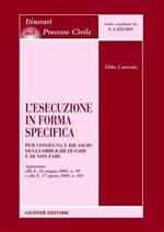 L' esecuzione in forma specifica. Per consegna e rilascio degli obblighi di fare e di non fare