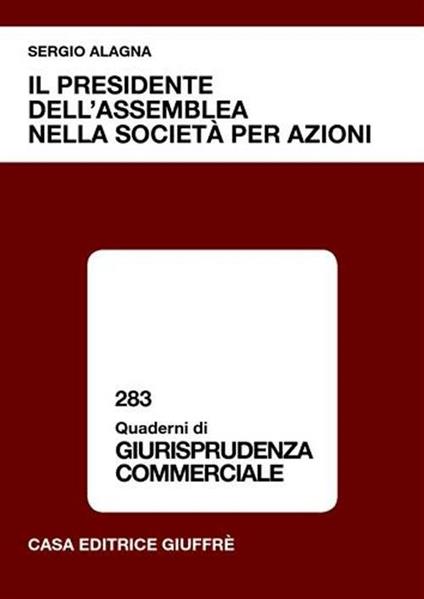 Il presidente dell'assemblea nella società per azioni - Sergio Alagna - copertina