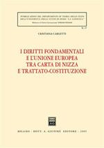 I diritti fondamentali e l'Unione Europea tra Carta di Nizza e Trattato-Costituzione