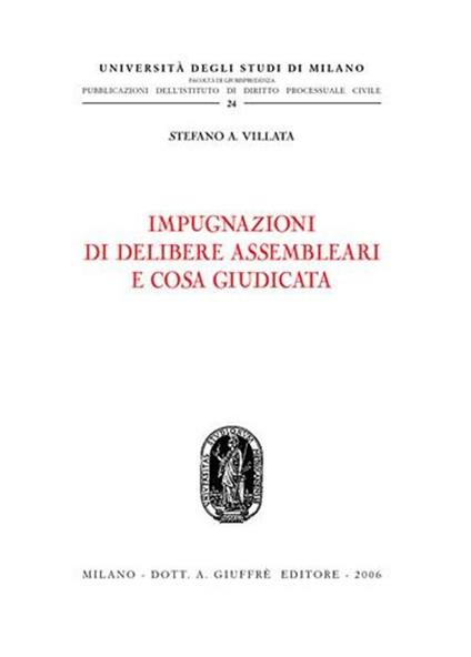 Impugnazioni di delibere assembleari e cosa giudicata - Stefano A. Villata - copertina