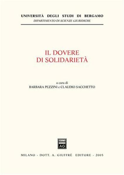 Il dovere di solidarietà. Giornate europee di diritto costituzionale tributario (Bergamo, 14-15 novembre 2003) - copertina