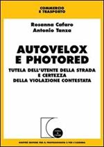 Autovelox e photored. Tutela dell'utente della strada e certezza della violazione contestata