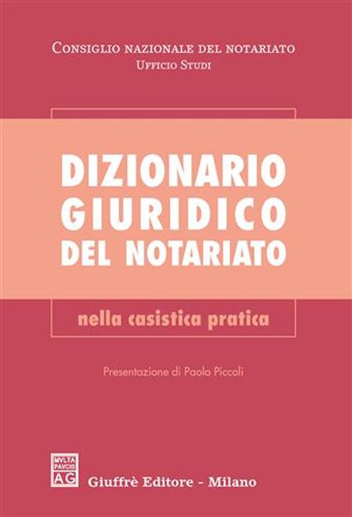 Dizionario giuridico del notariato. Nella casistica pratica - copertina