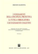 Il recesso. La giustificazione del licenziamento. La tutela reale. Vol. 2: I fondamenti della disciplina protettiva. La tutela obbligatoria. I licenziamenti collettivi.