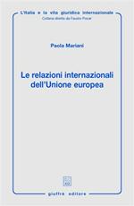 Le relazioni internazionali dell'Unione Europea. Aspetti giuridici della politica estera, di sicurezza e difesa comune