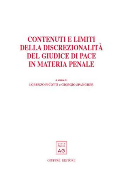 Contenuti e limiti della discrezionalità del giudice di pace in materia penale. Atti del Convegno (Trento, 21-22 novembre 2003) - copertina