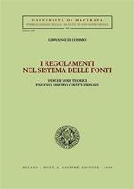 I regolamenti nel sistema delle fonti. Vecchi nodi teorici e nuovo assetto costituzionale