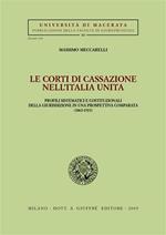 Le Corti di Cassazione nell'Italia unita. Profili sistematici e costituzionali della giurisdizione in una prospettiva comparata (1865-1923)