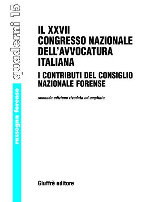 Ventisettesimo Congresso nazionale dell'avvocatura italiana. I contributi del Consiglio nazionale forense (Palermo, 2-5 ottobre 2003) - copertina