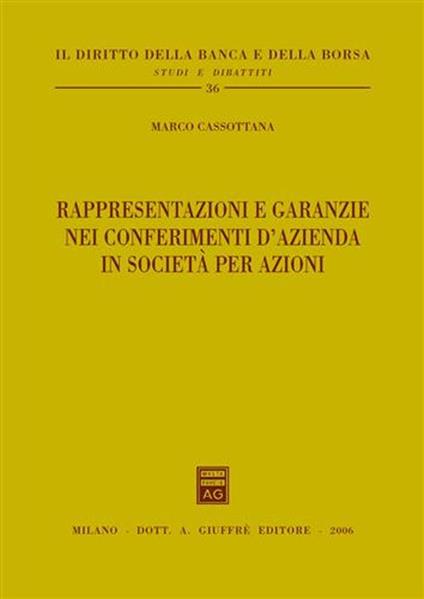 Rappresentazioni e garanzie nei conferimenti d'azienda in società per azioni - Marco Cassottana - copertina