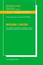 Medicina e carcere. Gli aspetti giuridici, criminologici, sanitari e medico-legali della pena