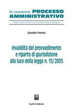 Invalidità del provvedimento e riparto di giurisdizione alla luce della Legge n. 15/2005