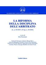 La riforma della disciplina dell'arbitrato (L. n. 80/2005 e D.Lgs n. 40/2006)