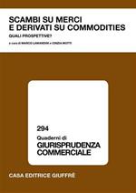 Scambi su merci e derivati su commodities. Quali prospettive?