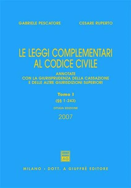 Le leggi complementari al Codice civile. Annotate con la giurisprudenza della Cassazione e delle altre giurisdizioni superiori - Gabriele Pescatore,Cesare Ruperto - copertina