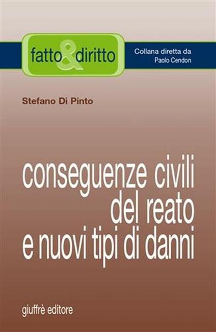 Conseguenze civili del reato e nuovi tipi di danni - Stefano Di Pinto - copertina