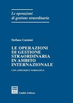 Le operazioni di gestione straordinaria in ambito internazionale. Con appendice normativa