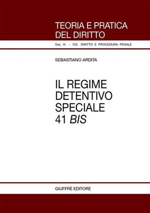 Il regime detentivo speciale 41 bis - Sebastiano Ardita - copertina