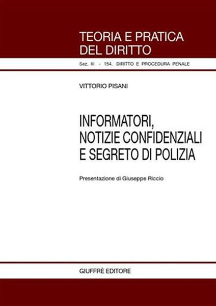 Informatori, notizie confidenziali e segreto di polizia - Vittorio Pisani - copertina