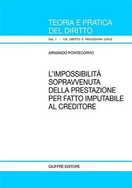 L' impossibilità sopravvenuta della prestazione per fatto imputabile al creditore - Armando Pontecorvo - copertina