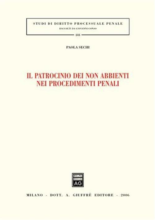 Il patrocinio dei non abbienti nei procedimenti penali - Paola Sechi - copertina