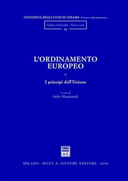 L' ordinamento europeo. Vol. 1: I principi dell'Unione. - Stelio Mangiameli - copertina