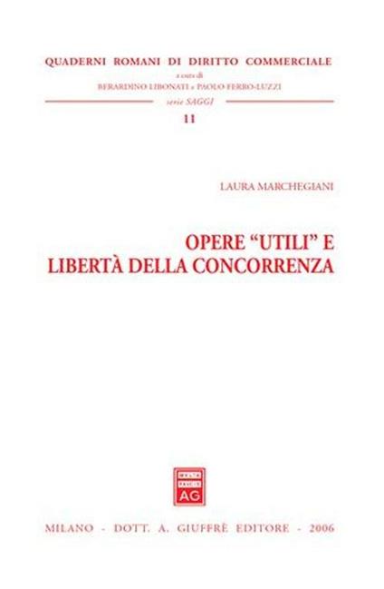 Opere «utili» e libertà della concorrenza - Laura Marchegiani - copertina