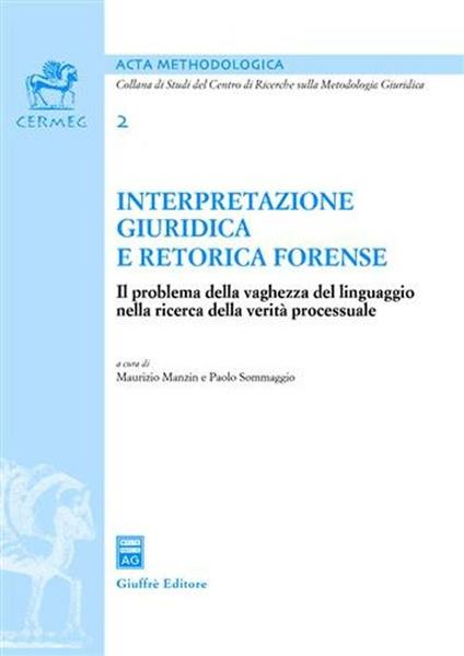 Interpretazione giuridica e retorica forense. Il problema della vaghezza del linguaggio nella ricerca della verità processuale - copertina