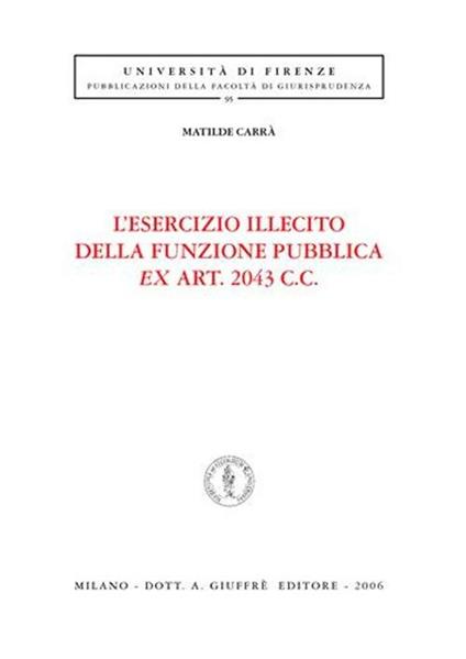 L' esercizio illecito della funzione pubblica ex art. 2043 C. c. - Matilde Carrà - copertina