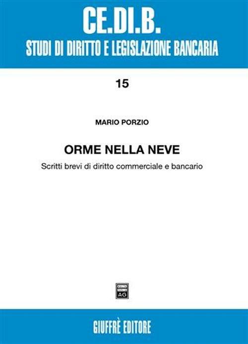 Orme nella neve. Scritti brevi di diritto commerciale e bancario - Mario Porzio - copertina