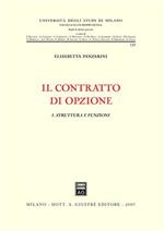 Il contratto di opzione. Vol. 1: Struttura e funzioni.