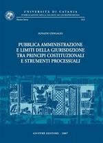 Pubblica amministrazione e limiti della giurisdizione tra principi costituzionali e strumenti processuali