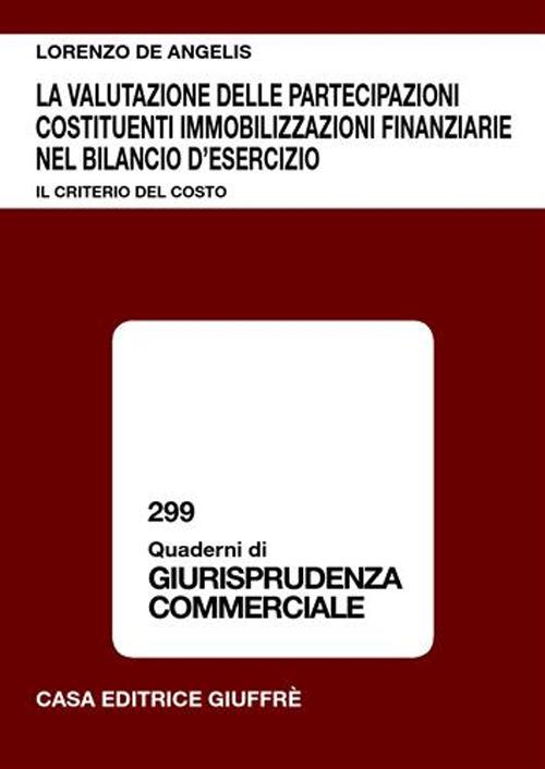 La valutazione delle partecipazioni costituenti immobilizzazioni finanziarie nel bilancio d'esercizio. Il criterio del costo - Lorenzo De Angelis - copertina