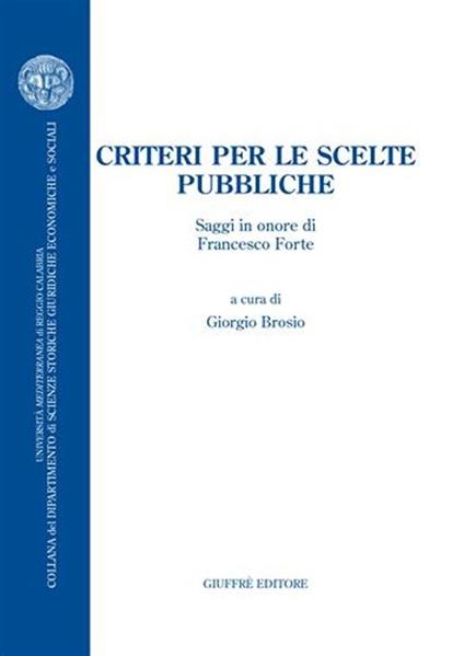 Criteri per le scelte pubbliche. Saggi in onore di Francesco Forte - copertina