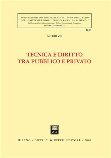 Tecnica e diritto tra pubblico e privato - Astrid Zei - copertina