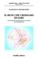 Il bene che crediamo di fare. Cortocircuiti relazionali tra narrativa e giurisprudenza