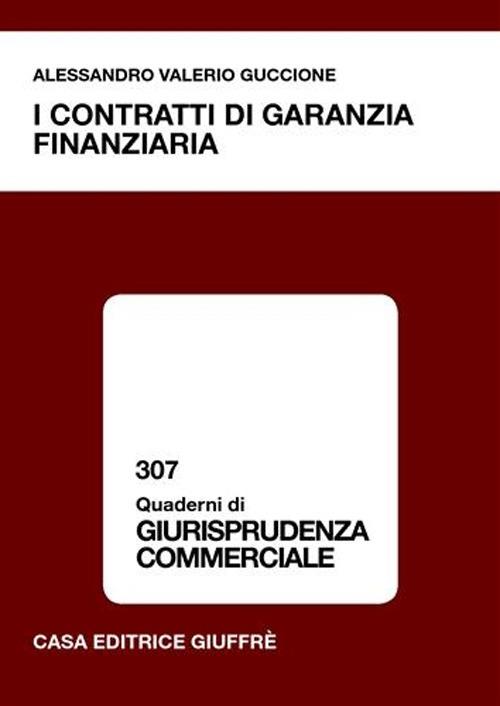 I contratti di garanzia finanziaria - Alessandro V. Guccione - copertina