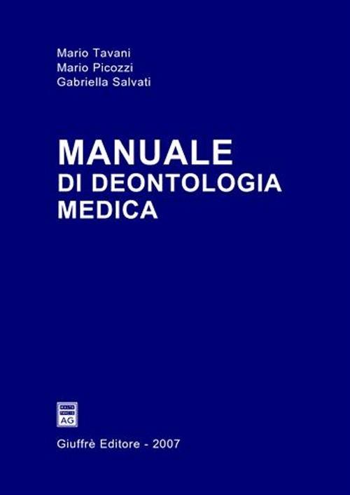 Manuale di deontologia medica - Mario Tavani,Mario Picozzi,Gabriella Salvati - copertina