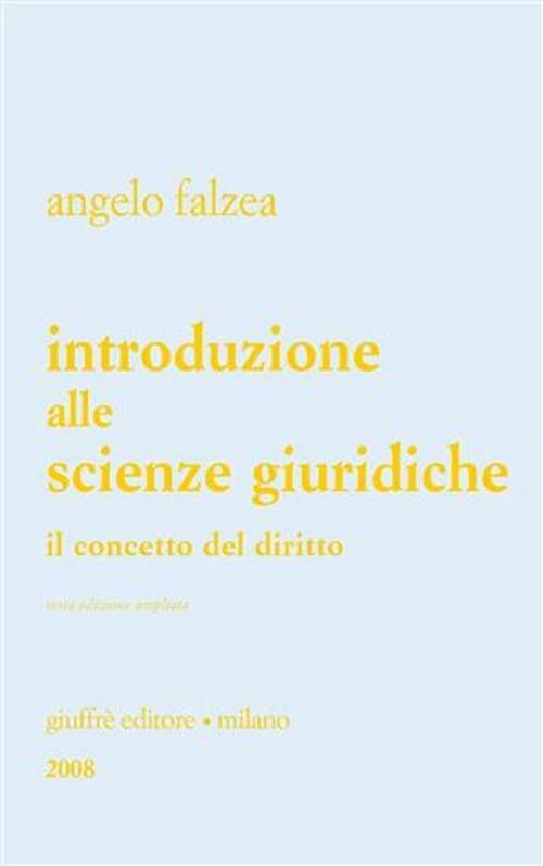 Introduzione alle scienze giuridiche. Il concetto del diritto - Angelo Falzea - copertina