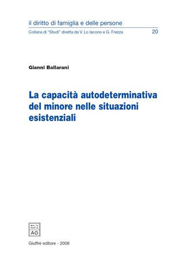 La capacità autodeterminativa del minore nelle situazioni esistenziali - Gianni Ballarani - copertina