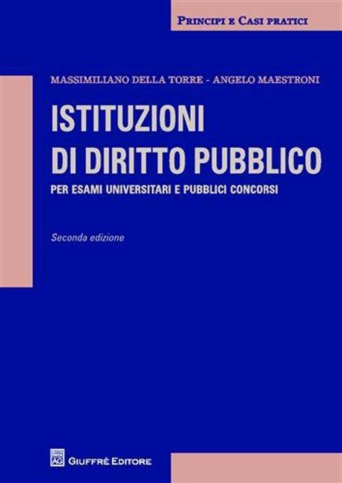 Istituzioni di diritto pubblico. Per esami universitari e pubblici concorsi - Massimiliano Della Torre - copertina