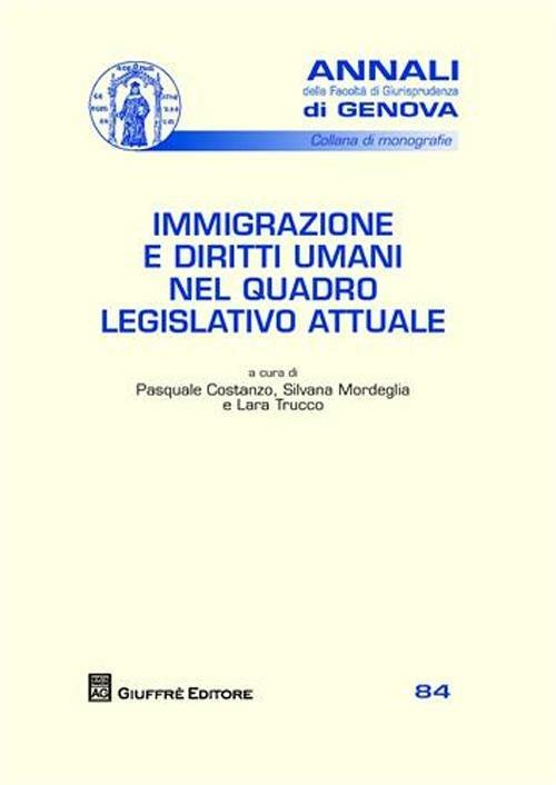 Immigrazione e diritti umani nel quadro legislativo attuale - Pasquale Costanzo,Silvana Mordeglia - copertina