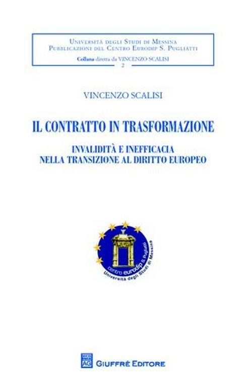 Il contratto in trasformazione. Invalidità e inefficacia nella transizione al diritto europeo - Vincenzo Scalisi - copertina