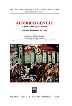 Alberico Gentilil il diritto di guerra (De jure belli libri III, 1598)