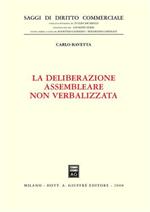 La deliberazione assembleare non verbalizzata