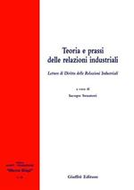 Teoria e prassi delle relazioni industriali. Letture di diritto delle relazioni industriali