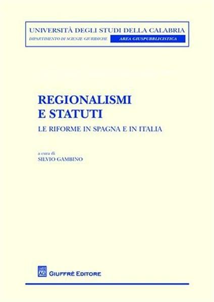 Regionalismi e statuti. Le riforme in Spagna e in Italia - copertina