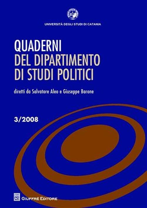 Quaderni del dipartimento di studi politici (2008). Vol. 3 - S. Aleo - G.  Barone - Libro - Giuffrè 